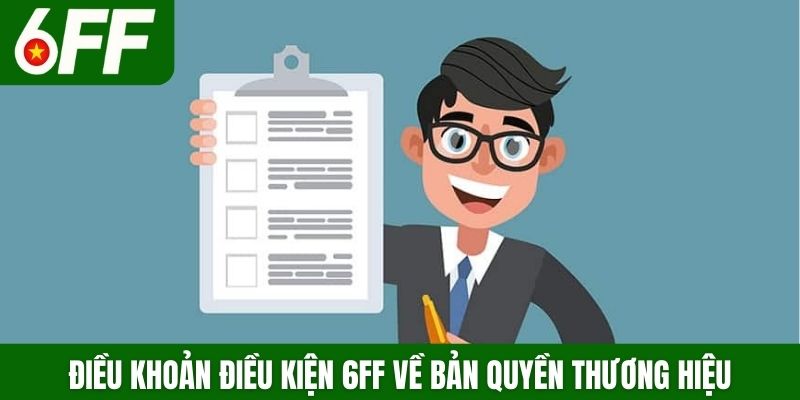 Điều khoản điều kiện 6FF về bản quyền thương hiệu