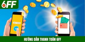 Hướng dẫn thanh toán 6FF