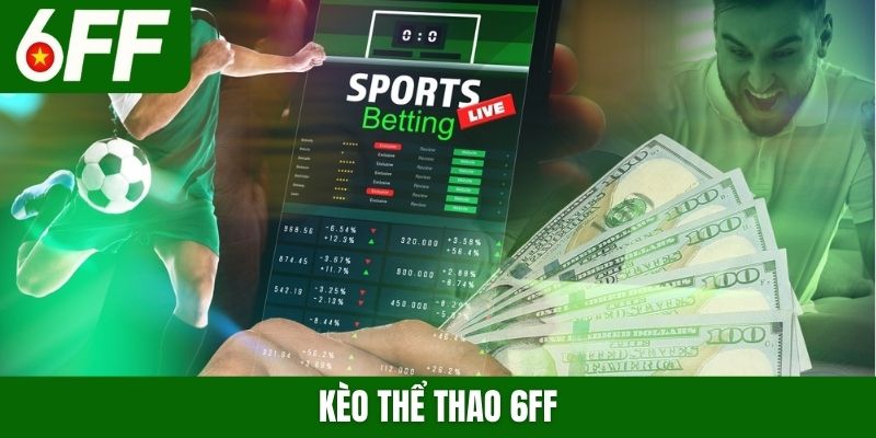 Kèo thể thao 6FF
