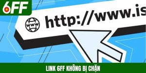 Link 6FF không bị chặn