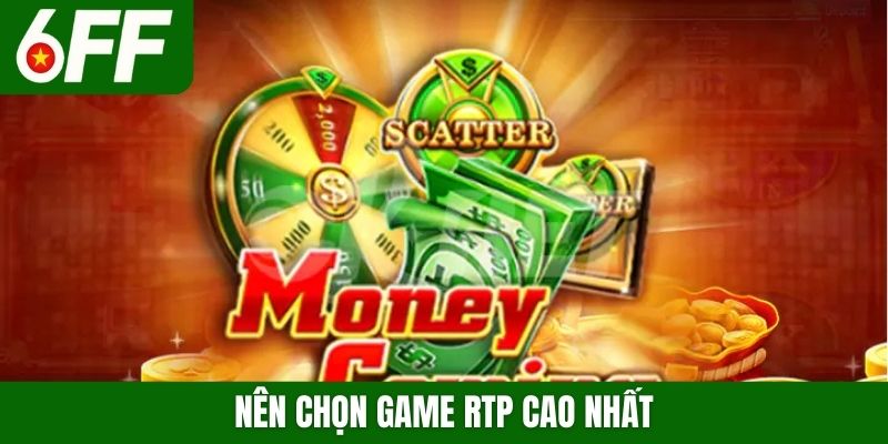 Nên chọn game RTP cao nhất