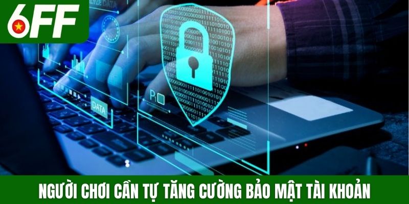 Người chơi cần tự tăng cường bảo mật tài khoản