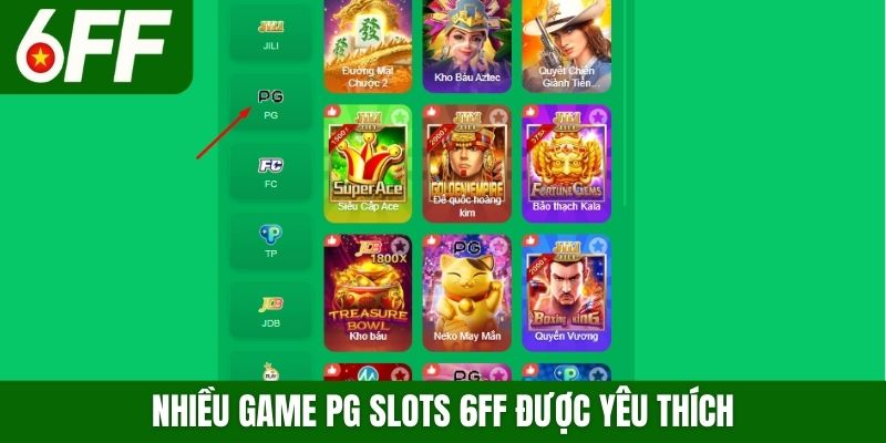Nhiều game PG Slots 6FF được yêu thích