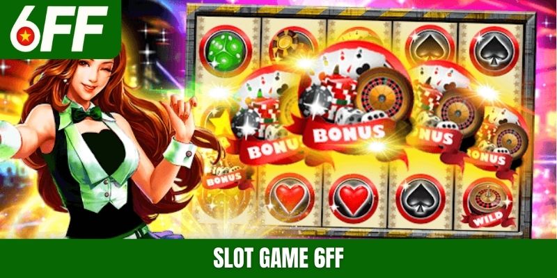 Slot game 6FF