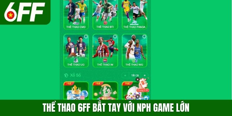 Thể thao 6FF bắt tay với NPH game lớn