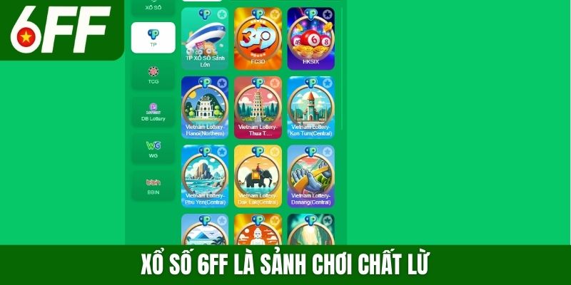Xổ số 6FF là sảnh chơi chất lừ